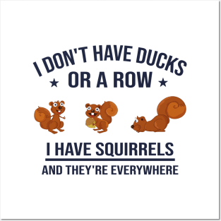 Funny Dad Gift: I Don't Have Ducks in a Row I Have Squirrels and They're Everywhere Posters and Art